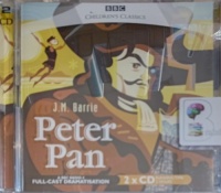 Peter Pan written by J.M. Barrie performed by Toyah Willcox, Ron Moody and BBC Full Cast Radio 4 Drama Team on Audio CD (Abridged)